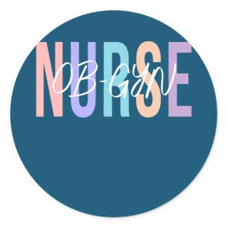 OB GYN Nurse Obstetrics Nurse Gynecology Nurse Classic Round Sticker