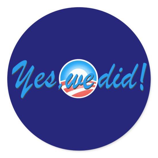 Obama Inauguration Yes We Did Classic Round Sticker