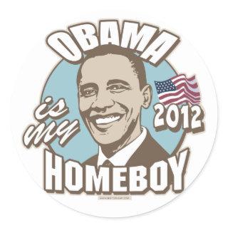 Obama is My Homeboy 2012 Gear Classic Round Sticker