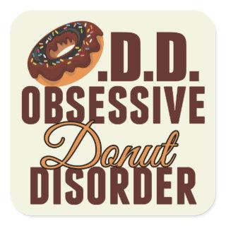 Obsessive Donut Disorder Square Sticker