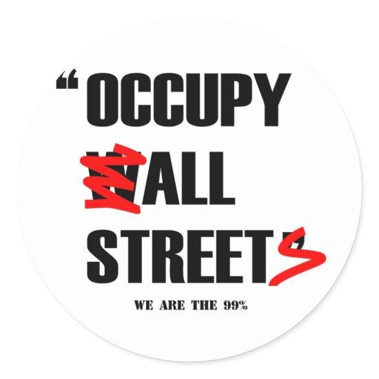 Occupy Wall Street All Streets We are the 99% Classic Round Sticker