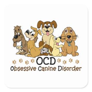 OCD Obsessive Canine Disorde Square Sticker