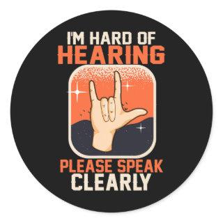 Of Hearing Deaf Awareness Quotes Asl Sign Language Classic Round Sticker