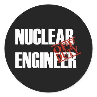 OFF DUTY NUCLEAR ENGINEER DARK CLASSIC ROUND STICKER