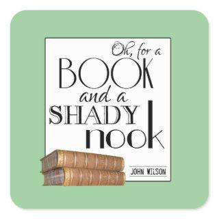 Oh for a book and a shady nook square sticker
