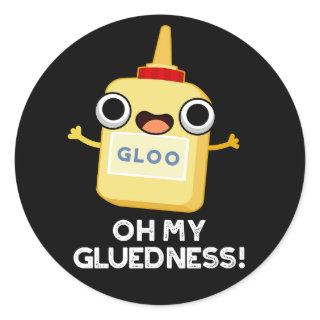 Oh My Gluedness Funny Super Glue Pun Dark BG Classic Round Sticker