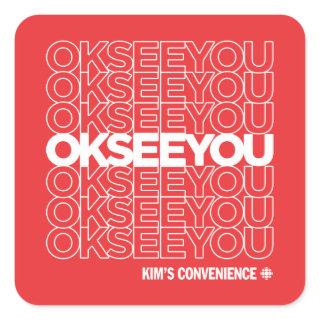 OK SEE YOU - Matthew Fleming Square Sticker