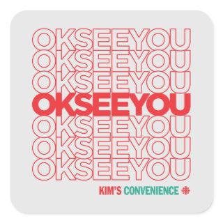 OK SEE YOU - Matthew Fleming Square Sticker