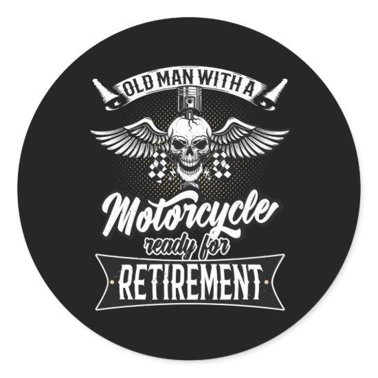 Old Man With Motorcycle Ready For Retirement Classic Round Sticker