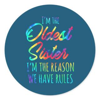 Oldest Sister Funny I Am Reason We Have Rules Classic Round Sticker