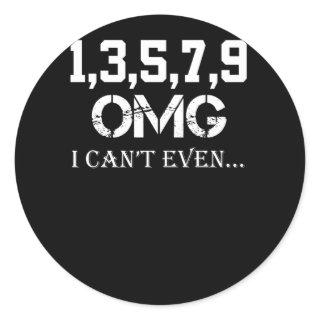 OMG I can't even Funny Math Numbers Classic Round Sticker