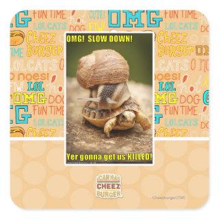 OMG! Slow down! Square Sticker