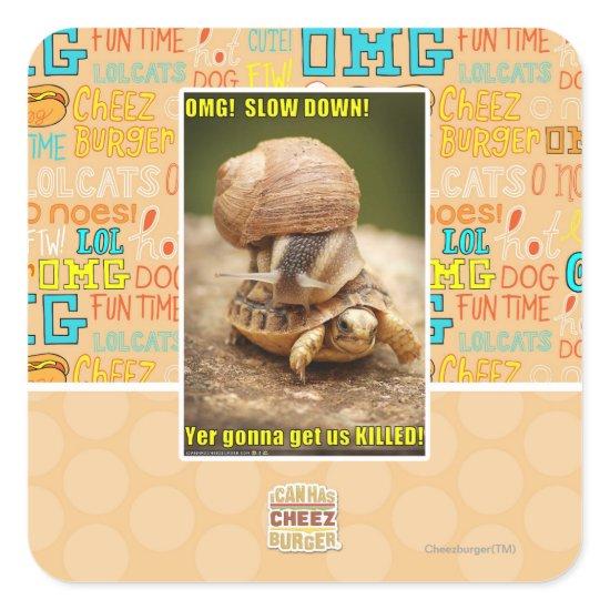 OMG! Slow down! Square Sticker