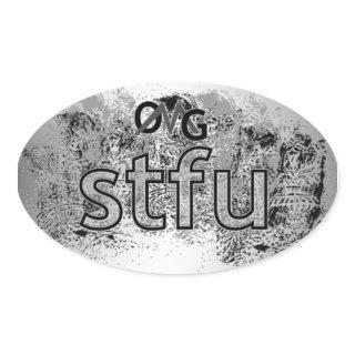 OMG! stfu Oval Sticker