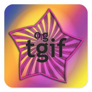 OMG! tgif Square Sticker