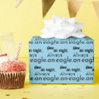 Once an Eagle, Always an Eagle. Typography Pattern