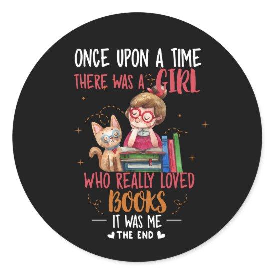 Once Upon A Time There Was A Girl Who Really Books Classic Round Sticker