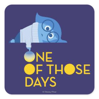 One of Those Days Square Sticker