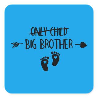 Only Child Crossed Out Now Big Brother Square Sticker