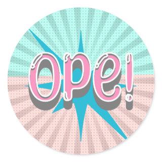 Ope, Funny Midwestern Slang | Retro Pink and Blue Classic Round Sticker
