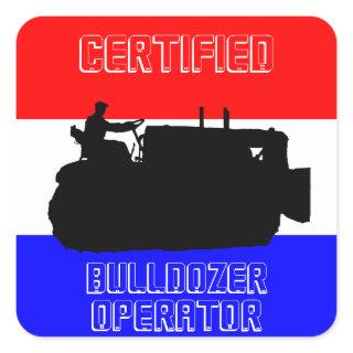 OPERATING ENGINEER CERTIFIED BULLDOZER OPERATOR SQUARE STICKER