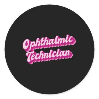 Ophthalmic Technician Ophthalmology Classic Round Sticker