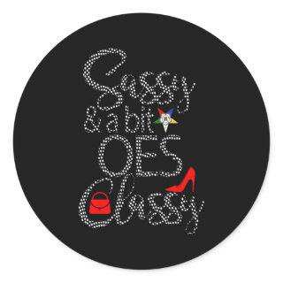 Order Of The Eastern Star Oes Style Sassy Classy D Classic Round Sticker