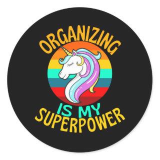 ORGANIZING Is My Superpower Unicorn Love Classic Round Sticker