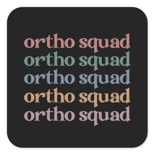 Ortho Squad Orthodontist Orthopedics Nurse Gift Square Sticker