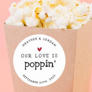Our Love Is Poppin' Wedding Popcorn Favor  Classic Round Sticker
