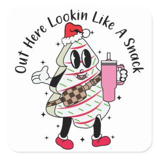 Out Here Lookin Like A Snack - Christmas Tree Cake Square Sticker