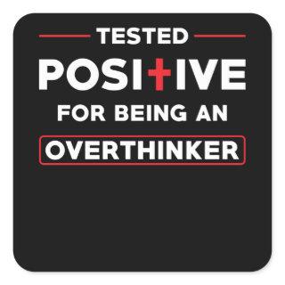 Overthinker Quote funny Overthinking Square Sticker