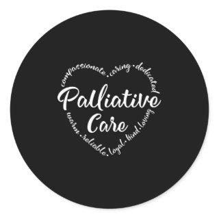 Palliative Care, Hospice, hospice worker Classic Round Sticker