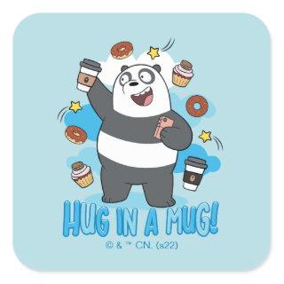 Panda Bear - Hug in a Mug! Square Sticker