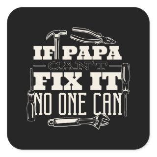 Papa can fix it square sticker