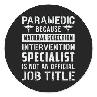 Paramedic Because Natural Selection Ambulance EMS Classic Round Sticker