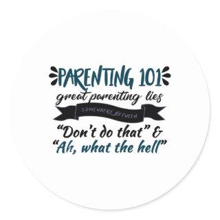 Parenting 101 Funny Parenthood Advice Family Love Classic Round Sticker