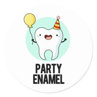 Party Enamel Funny Tooth Pun  Classic Round Sticker