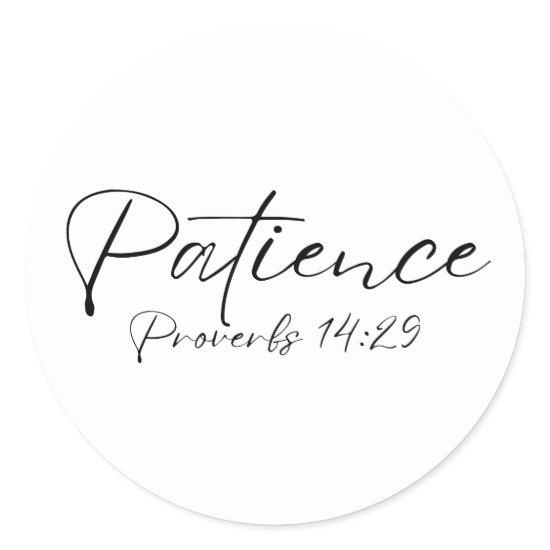 Patience Proverbs 14 Classic Round Sticker