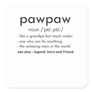 Pawpaw like a grandpa only much cooler fathers day square sticker