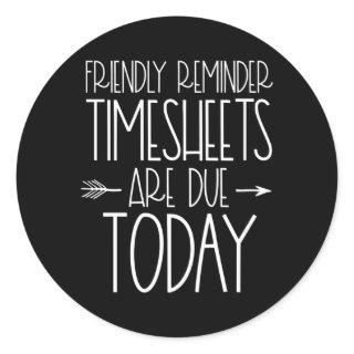 Payroll Specialist Ager Clerk Friendly Reminder Ti Classic Round Sticker