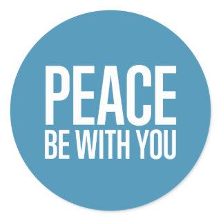 Peace Be With You Sticker