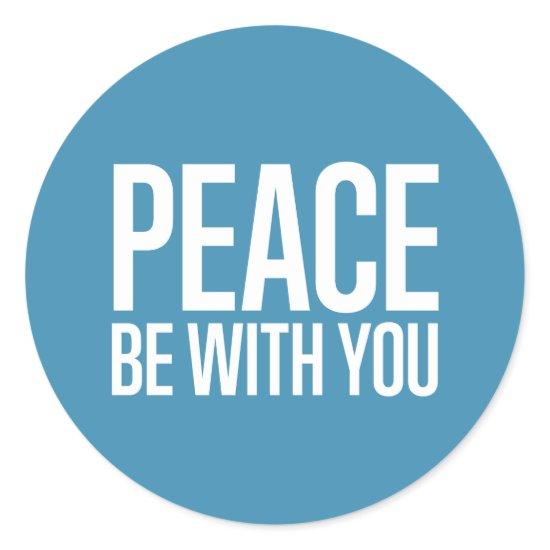 Peace Be With You Sticker