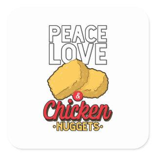 Peace Love And Chicken Nuggets Fried Chicken Lover Square Sticker