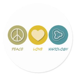 Peace Love Histology Classic Round Sticker