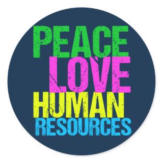 Peace Love Human Resources Office Manager HR Classic Round Sticker