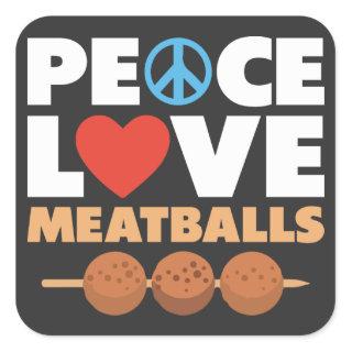 Peace Love Meatballs: Quirky Ode to Savory Delight Square Sticker