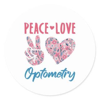 Peace Love Optometry Optometrist Classic Round Sticker