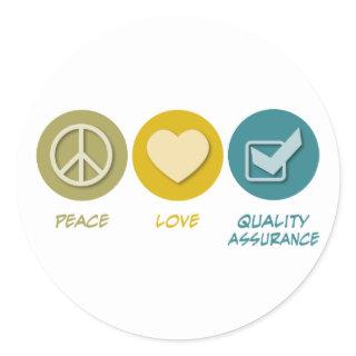 Peace Love Quality Assurance Classic Round Sticker