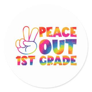Peace Out First Grade Tie Dye Last Day 1st Grade  Classic Round Sticker